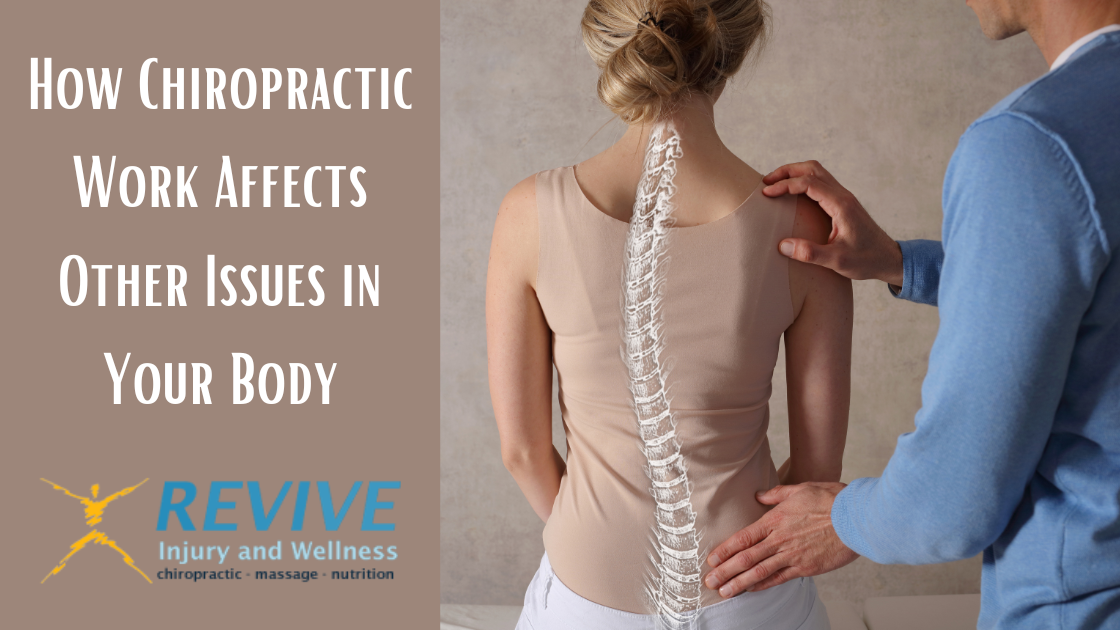 How Chiropractic Work Affects Other Issues in Your Body