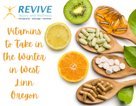 Vitamins to Take in the Winter in West Linn Oregon