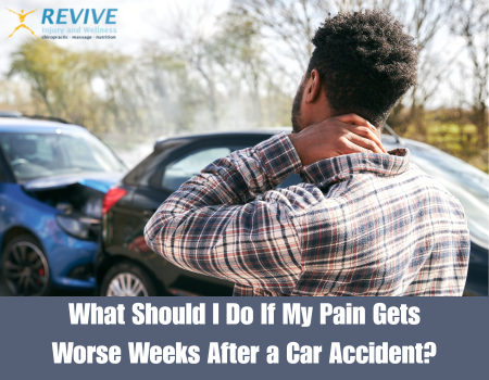 What Should I Do If My Pain Gets Worse Weeks After a Car Accident?