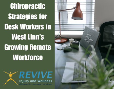 Chiropractic Strategies for Desk Workers in West Linn’s Growing Remote Workforce